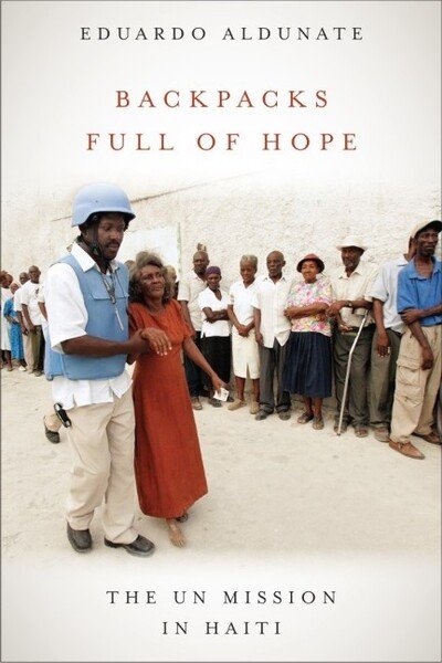 Eduardo Aldunate · Backpacks Full of Hope: The UN Mission in Haiti (Paperback Bog) (2010)