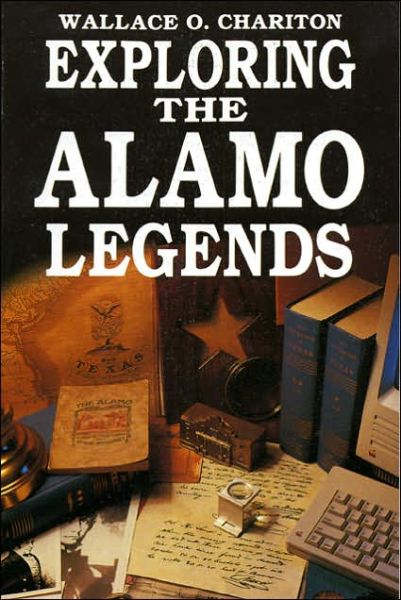 Cover for Wallace Chariton · Exploring Alamo Legends (Paperback Book) (1992)