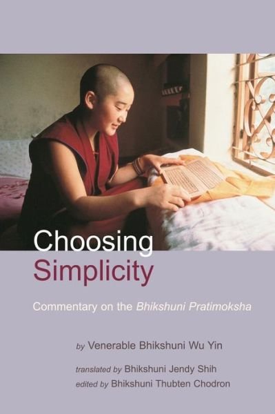 Cover for Bhikshuni Wu Yin · Choosing Simplicity: Commentary on the Bhikshuni Pratimoksha (Paperback Book) (2001)
