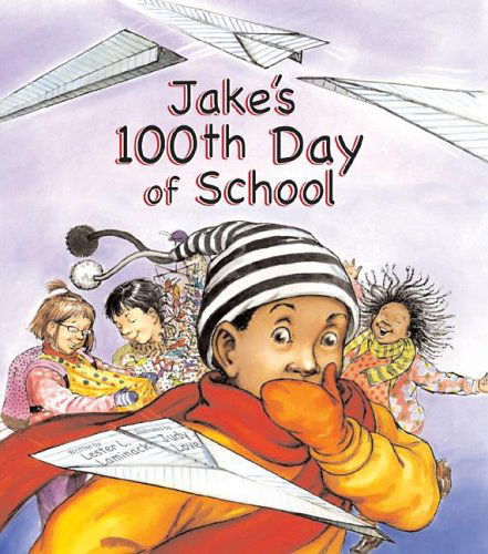 Cover for Lester L. Laminack · Jake's 100th Day of School (Hardcover Book) [First edition] (2006)