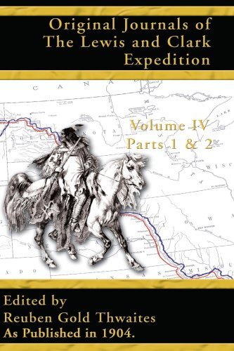 Cover for Reuben Gold Thwaites · Original Journals of the Lewis and Clark Expedition, Volume 4 (Taschenbuch) (2001)