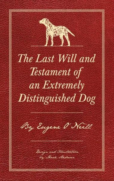 Cover for O'Neill · The Last Will And Testament Of An Extremely Distinguished Dog (Hardcover Book) (2018)