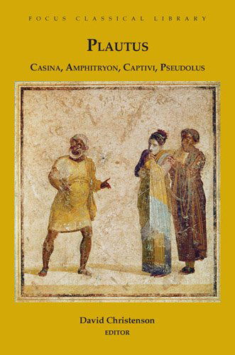 Cover for Plautus · Casina, Amphitryon, Captivi, Pseudolus: Four Plays (Paperback Book) [1st edition] (2008)