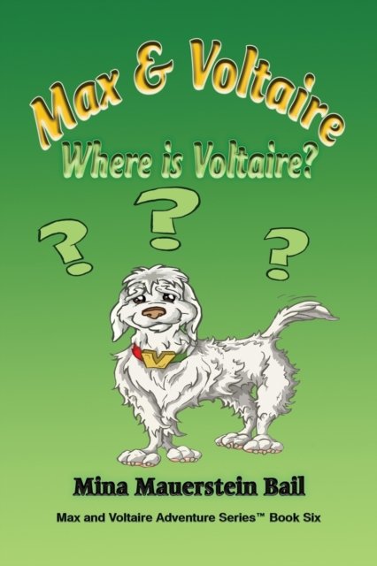 Cover for Mina Mauerstein Bail · Max and Voltaire Where is Voltaire? (Paperback Book) (2019)