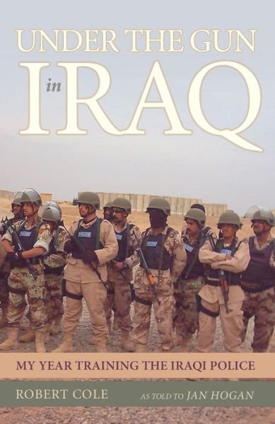 Cover for Robert Cole · Under the Gun in Iraq (Hardcover Book) (2007)