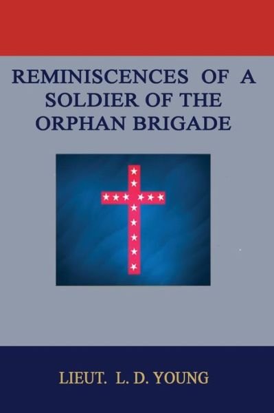 Cover for Lot D Young · Reminiscences of a Soldier of the Orphan Brigade (Paperback Bog) (2015)