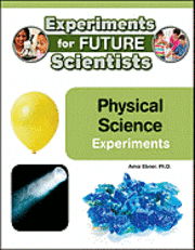 Physical Science Experiments - Aviva Ebner - Książki - Facts On File Inc - 9781604138559 - 30 sierpnia 2011