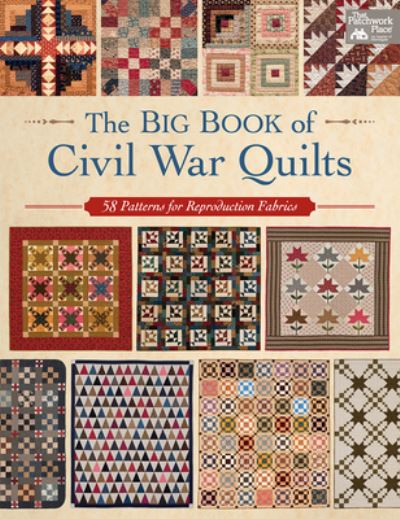 Cover for That Patchwork Place · The Big Book of Civil War Quilts: 58 Patterns for Reproduction-Fabric Lovers (Paperback Book) (2017)