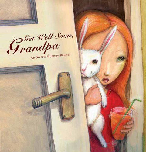 Get Well Soon, Grandpa - An Swerts - Kirjat - Clavis Publishing - 9781605371559 - torstai 15. elokuuta 2013