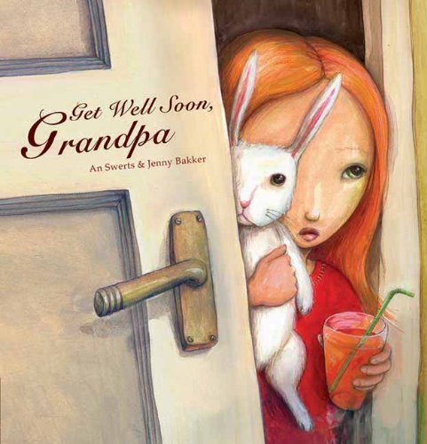 Cover for An Swerts · Get Well Soon, Grandpa (Hardcover bog) [Reprint edition] (2013)
