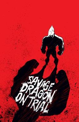 Savage Dragon on Trial - Erik Larsen - Books - Image Comics - 9781607067559 - July 23, 2013