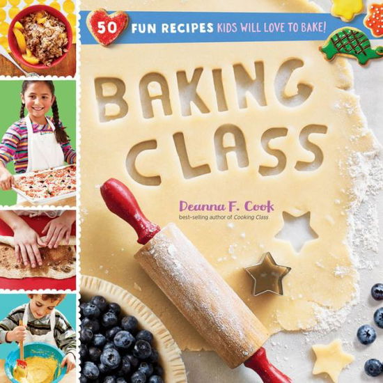 Baking Class: 50 Fun Recipes Kids Will Love to Bake! - Deanna F. Cook - Kirjat - Workman Publishing - 9781612128559 - tiistai 5. syyskuuta 2017