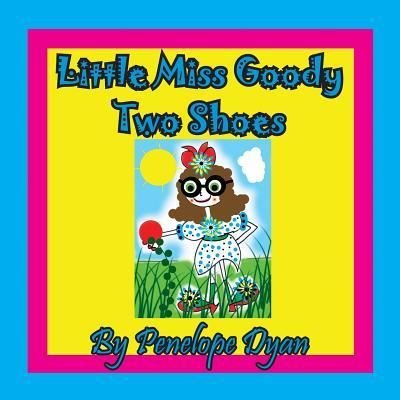 Cover for Penelope Dyan · Little Miss Goody Two Shoes (Paperback Book) (2018)