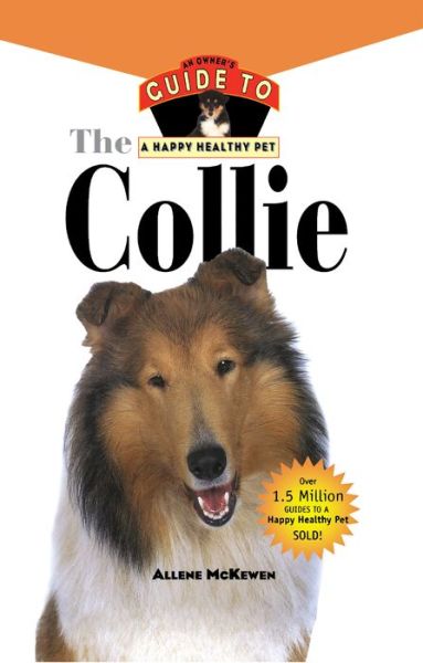 Collie: an Owner's Guide to a Happy Healthy Pet (Your Happy Healthy P) - Allene Mckewen - Books - Howell Book House - 9781620457559 - December 15, 1999