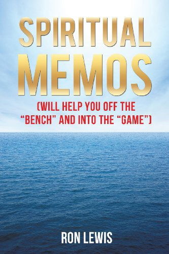 Cover for Ron Lewis · Spiritual Memos (Will Help You Off the Bench and Into the Game) (Paperback Book) (2012)