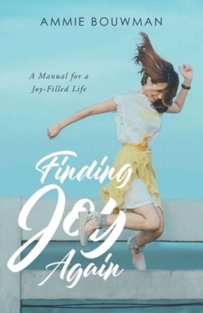 Cover for Ammie Bouwman · Finding Joy Again (Paperback Book) (2020)