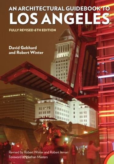 An Architectural Guidebook to Los Angeles - Robert Winter - Kirjat - Angel City Press - 9781626400559 - sunnuntai 9. joulukuuta 2018