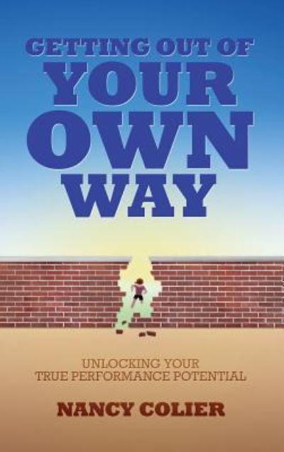 Cover for Nancy Colier · Getting Out of Your Own Way (Hardcover Book) (2017)