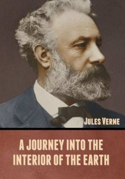 A Journey into the Interior of the Earth - Jules Verne - Bücher - Bibliotech Press - 9781636371559 - 23. Oktober 2020