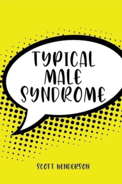 Cover for Scott Henderson · Typical Male Syndrome (Bog) (2022)