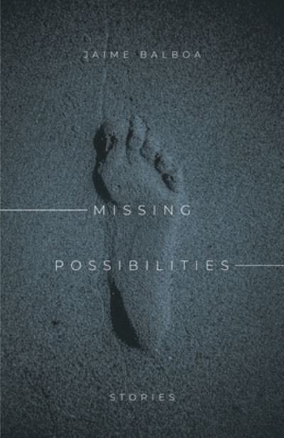 Cover for Jaime Balboa · Missing Possibilities (Bok) (2023)