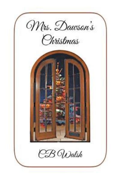 Cover for Cb Walsh · Mrs. Dawson's Christmas (Paperback Bog) (2017)