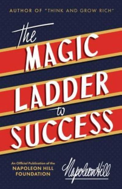 Cover for Napoleon Hill · The Magic Ladder to Success (Hardcover Book) (2018)