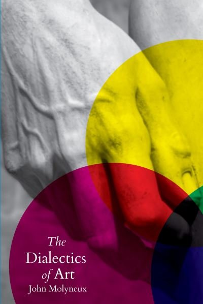 Cover for John Molyneux · The Dialectics of Art (Gebundenes Buch) (2021)