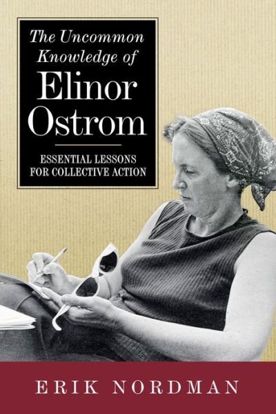 Cover for Erik Nordman · The Uncommon Knowledge of Elinor Ostrom: Essential Lessons for Collective Action (Pocketbok) (2021)