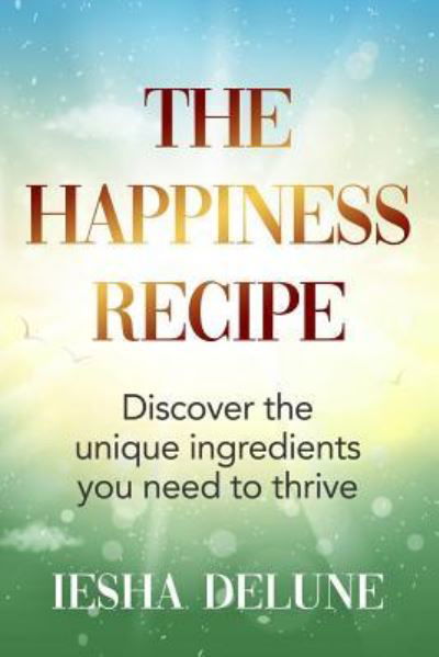 Cover for Iesha Delune · The Happiness Recipe (Taschenbuch) (2019)