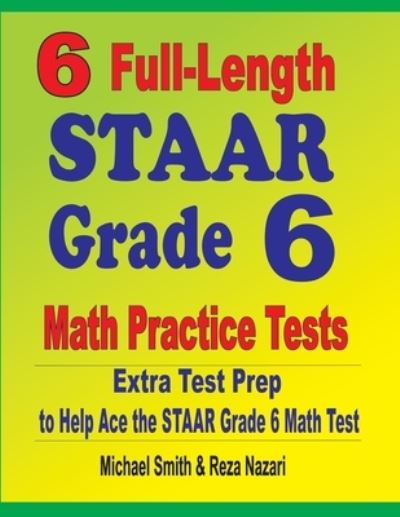 Cover for Michael Smith · 6 Full-Length STAAR Grade 6 Math Practice Tests (Pocketbok) (2020)