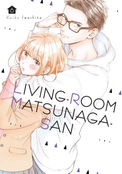 Cover for Keiko Iwashita · Living-Room Matsunaga-san 6 - Living-Room Matsunaga-san (Paperback Book) (2021)