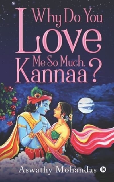 Cover for Aswathy Mohandas · Why Do You Love Me So Much, Kannaa? (Pocketbok) (2020)