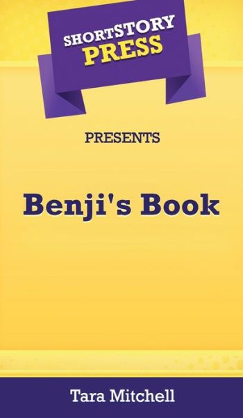 Cover for Tara Mitchell · Short Story Press Presents Benji's Book (Hardcover Book) (2020)