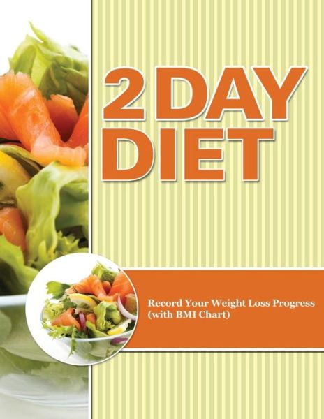 Cover for Speedy Publishing Llc · 2 Day Diet: Track Your Weight Loss Progress (With Calorie Counting Chart) (Paperback Book) (2015)