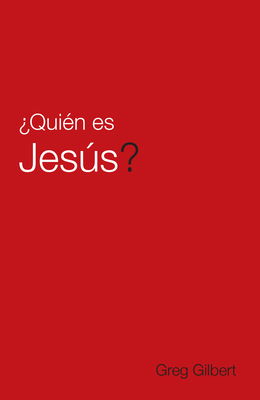 Quien Es Jesus? (Spanish, Pack of 25) - Greg Gilbert - Books - Good News Publishers - 9781682163559 - January 31, 2017