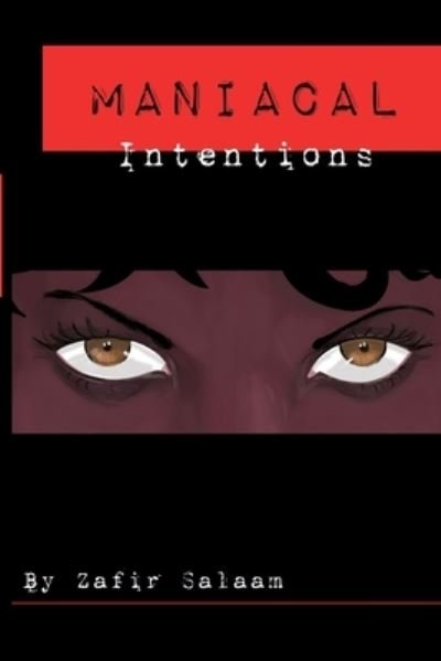 Maniacal Intentions - Zafir Salaam - Books - Independently Published - 9781687382559 - September 18, 2019
