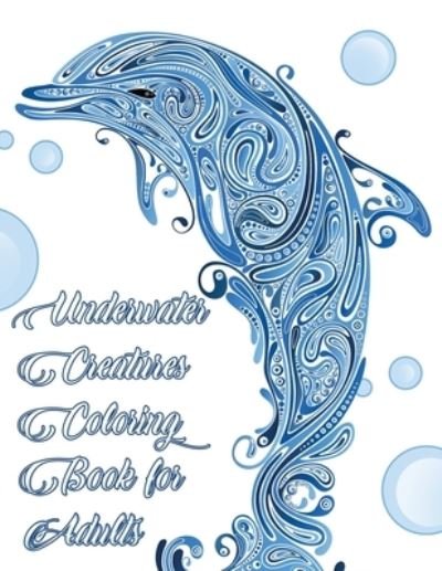 Cover for Copertina Ink · Underwater Creatures Coloring Book for Adults - Ocean and Sea Life Animal Coloring Book for Adults (Paperback Bog) (2019)