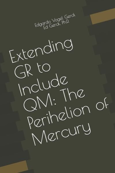 Cover for Ed Gerck · Extending GR to Include QM (Paperback Book) (2019)