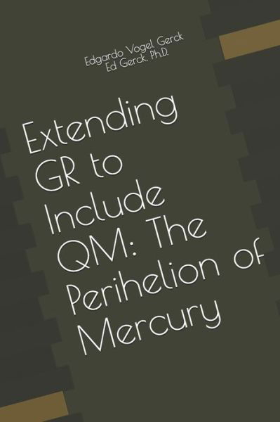 Cover for Ed Gerck · Extending GR to Include QM (Taschenbuch) (2019)