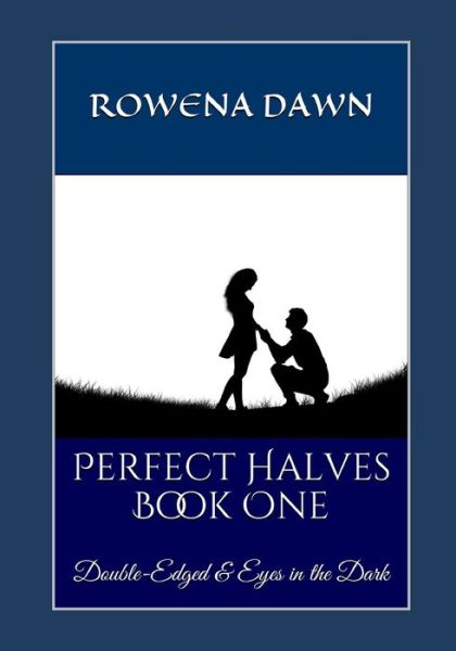 Cover for Rowena Dawn · The Perfect Halves - Book One - Large Print (Paperback Book) (2019)