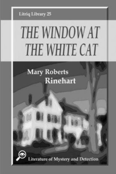 Cover for Mary Roberts Rinehart · The Window at the White Cat (Paperback Book) (2020)