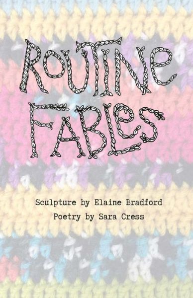 Cover for Sara a Cress · Routine Fables (Paperback Book) (2018)