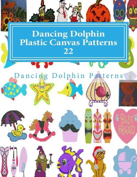 Cover for Dancing Dolphin Patterns · Dancing Dolphin Plastic Canvas Patterns 22 (Pocketbok) (2018)