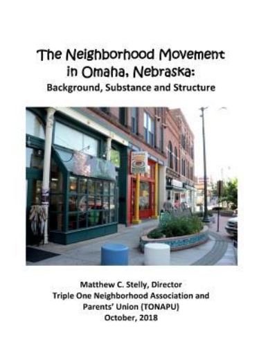 Cover for Matthew C Stelly · The Neighborhood Movement in Omaha, Nebraska (Paperback Book) (2018)