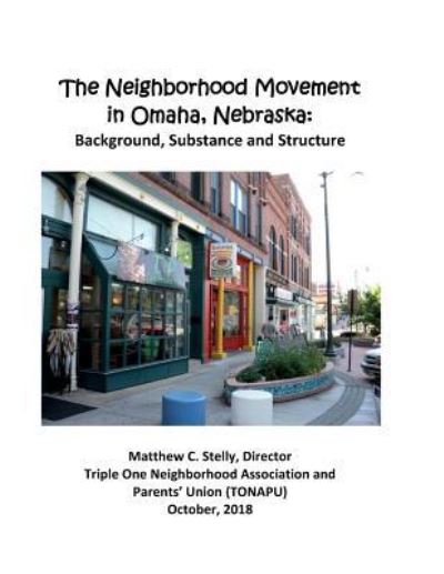 Cover for Matthew C Stelly · The Neighborhood Movement in Omaha, Nebraska (Taschenbuch) (2018)