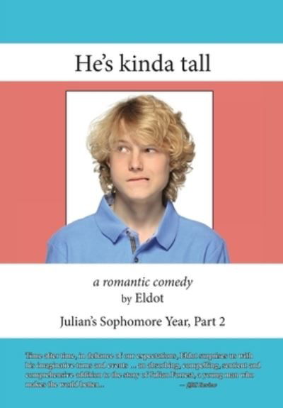 Cover for Eldot · He's kinda tall: Julian's Sophomore Year Part 2 - Julian's Sophomore Year (Hardcover bog) (2020)