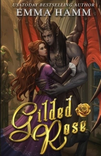 Gilded Rose - Emma Hamm - Books - Emma Hamm - 9781732976559 - November 27, 2019