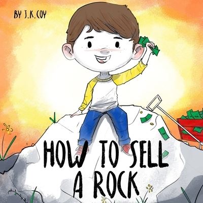 How to Sell a Rock - J K Coy - Books - EPIC - 9781734790559 - July 20, 2021
