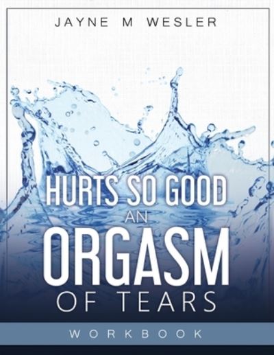 Cover for Jayne M Wesler · Hurts So Good (Paperback Book) (2021)